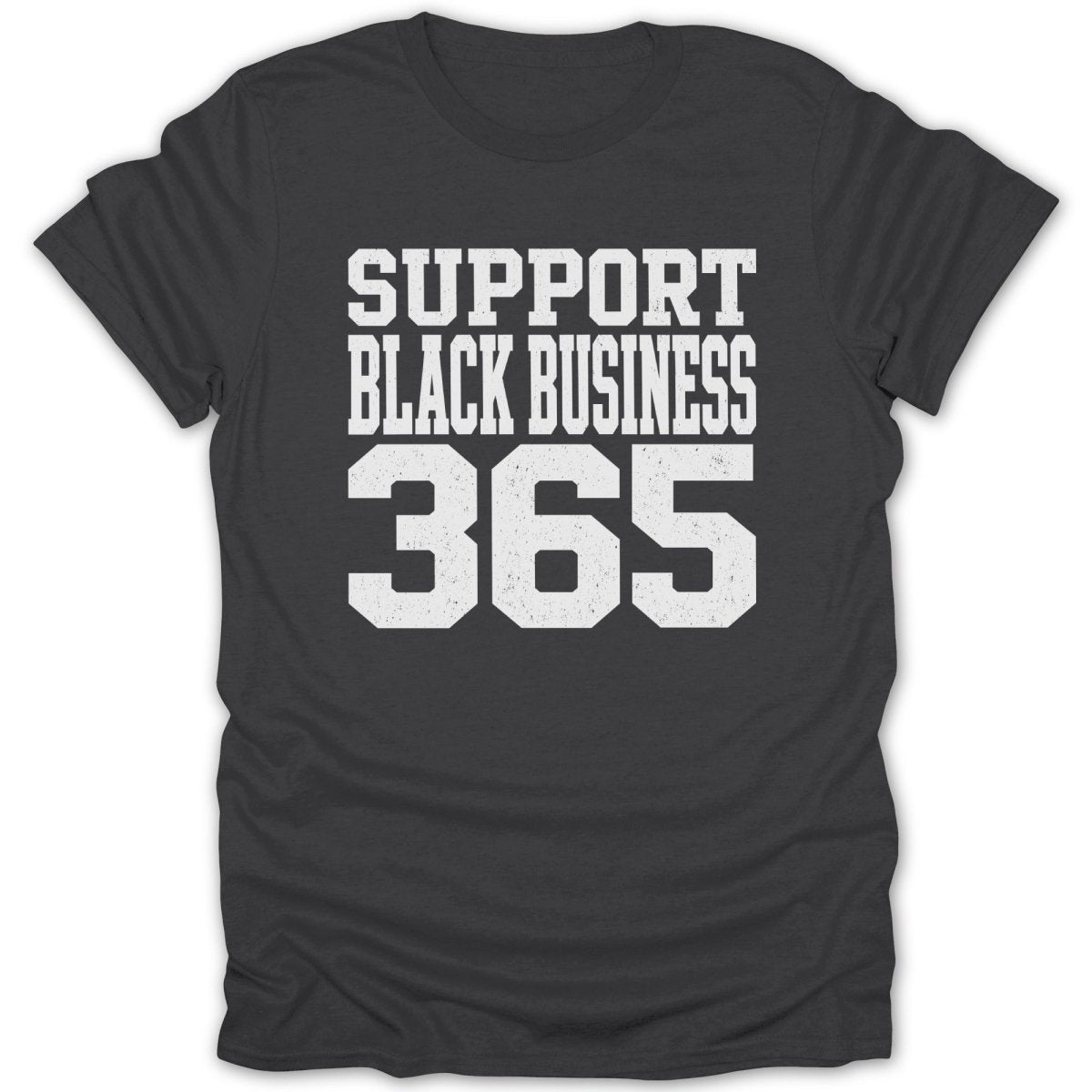 Dark t-shirt with white text "SUPPORT BLACK BUSINESS 365".