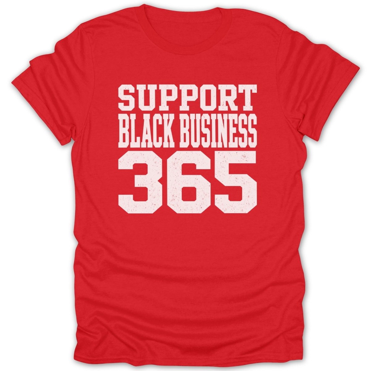 Red t-shirt with distressed white text reading "SUPPORT BLACK BUSINESS 365".