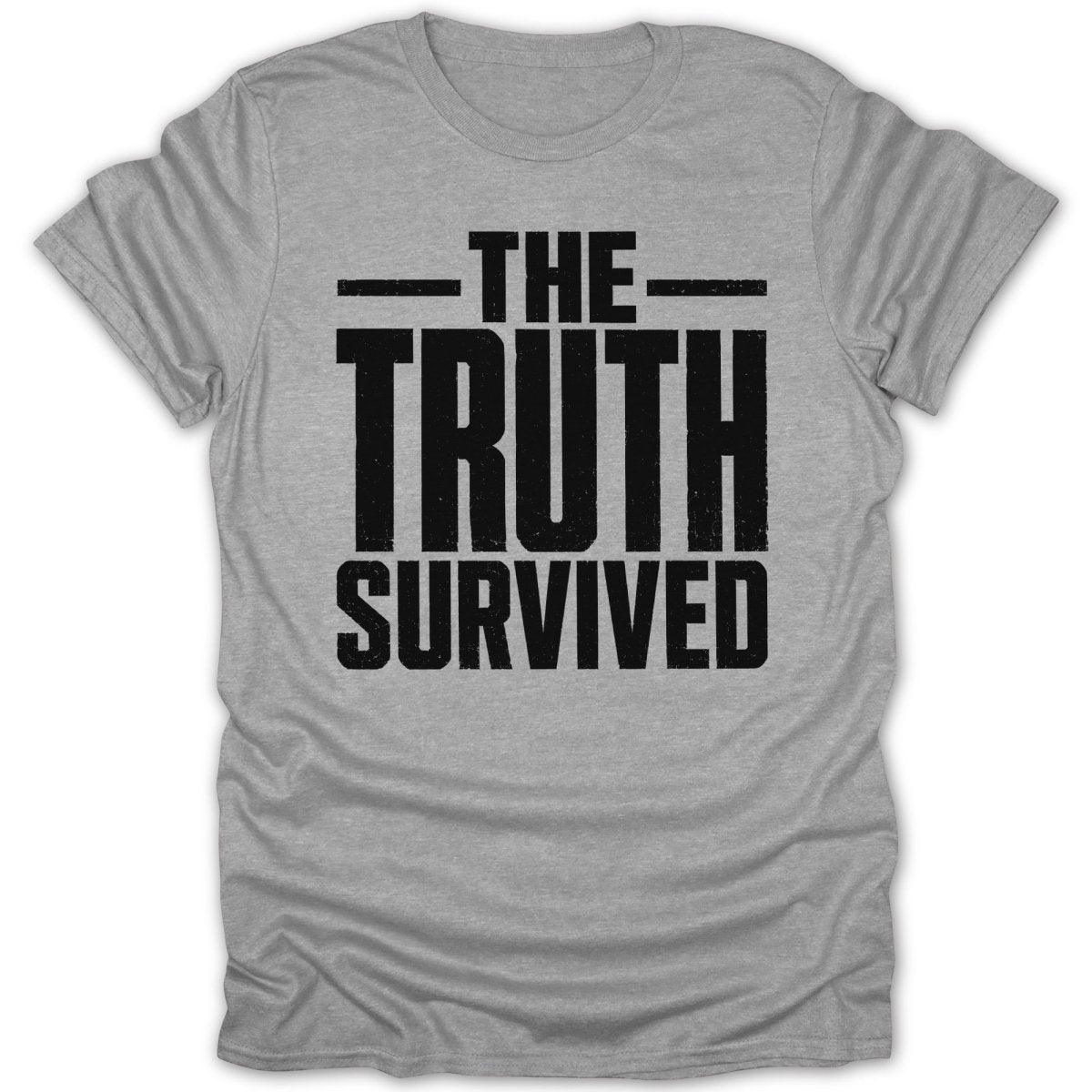 Grey t-shirt with black distressed text "THE TRUTH SURVIVED"