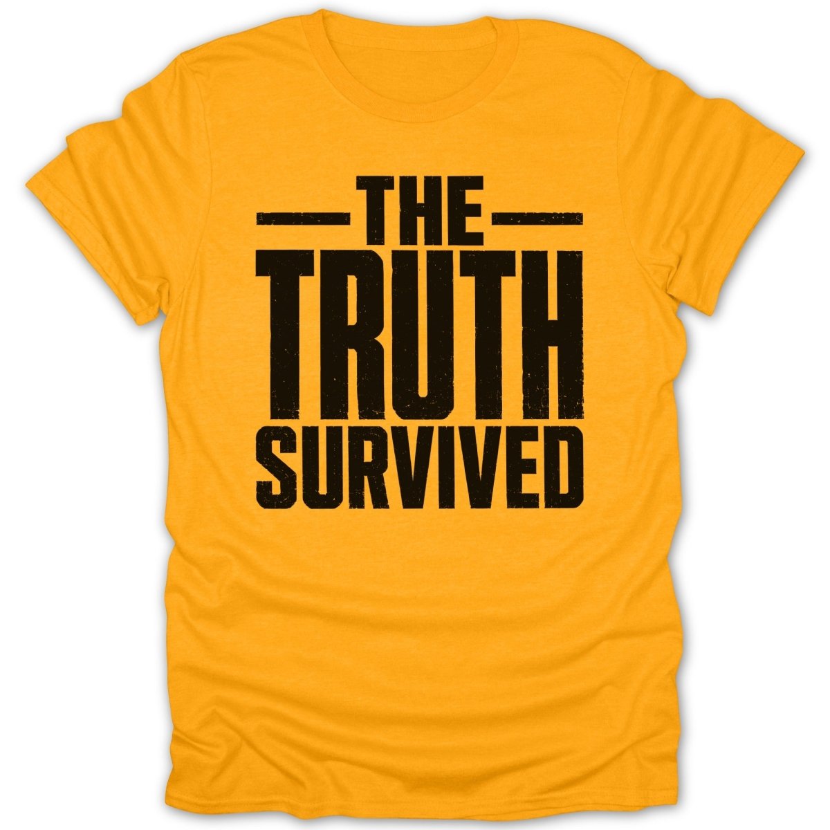 Gold t-shirt with black distressed text reading "THE TRUTH SURVIVED".