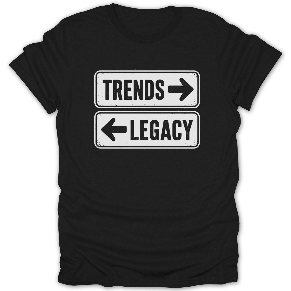 Black t-shirt with white signs pointing "TRENDS" right and "LEGACY" left.
