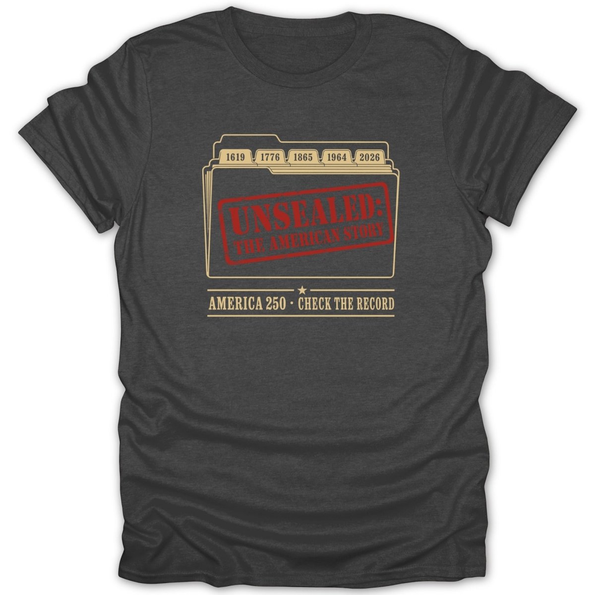 T-shirt graphic with dates 1619-2026, "UNSEALED: THE AMERICAN STORY", and "AMERICA 250 CHECK THE RECORD".