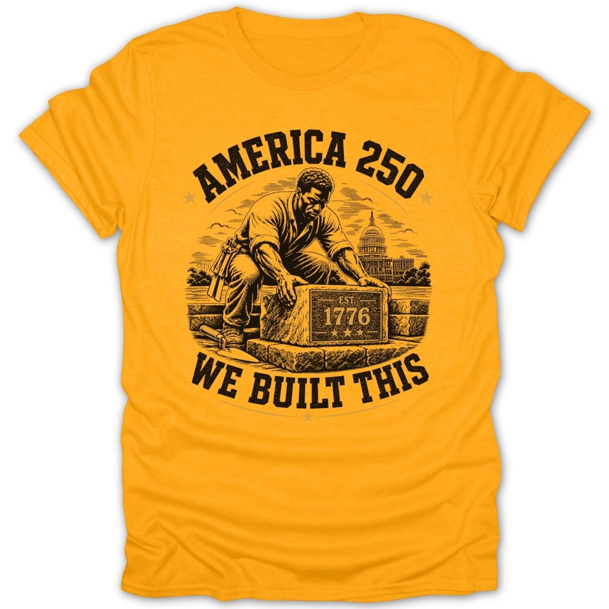 America 250, man laying brick with Capitol building, "We Built This" 1776.