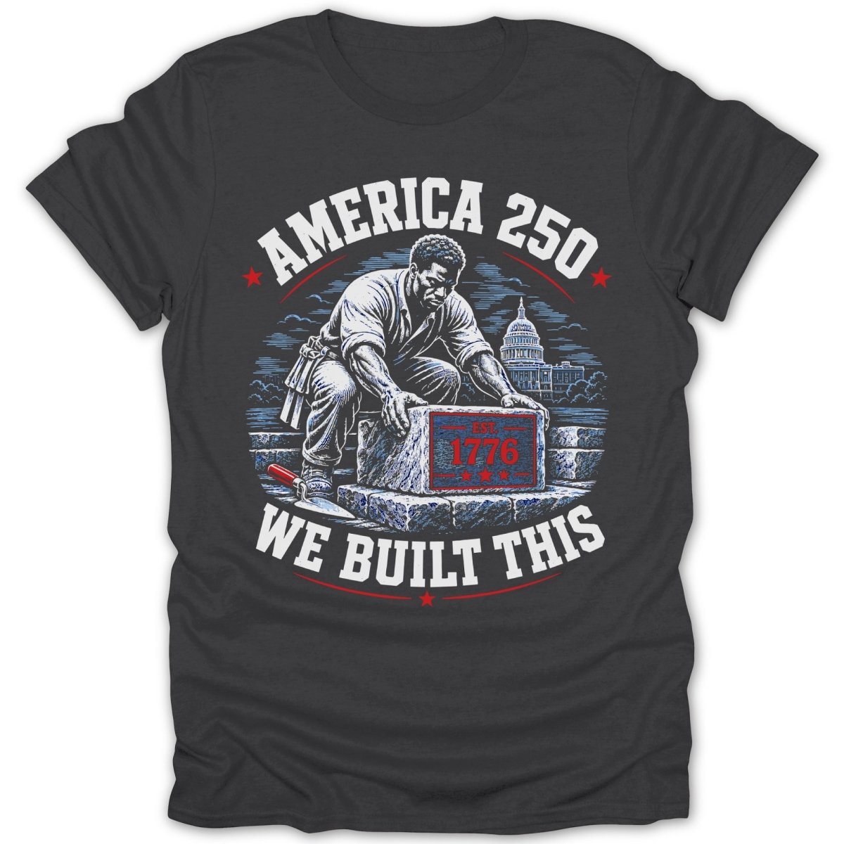America 250: We Built This text with a man laying a brick with 1776.