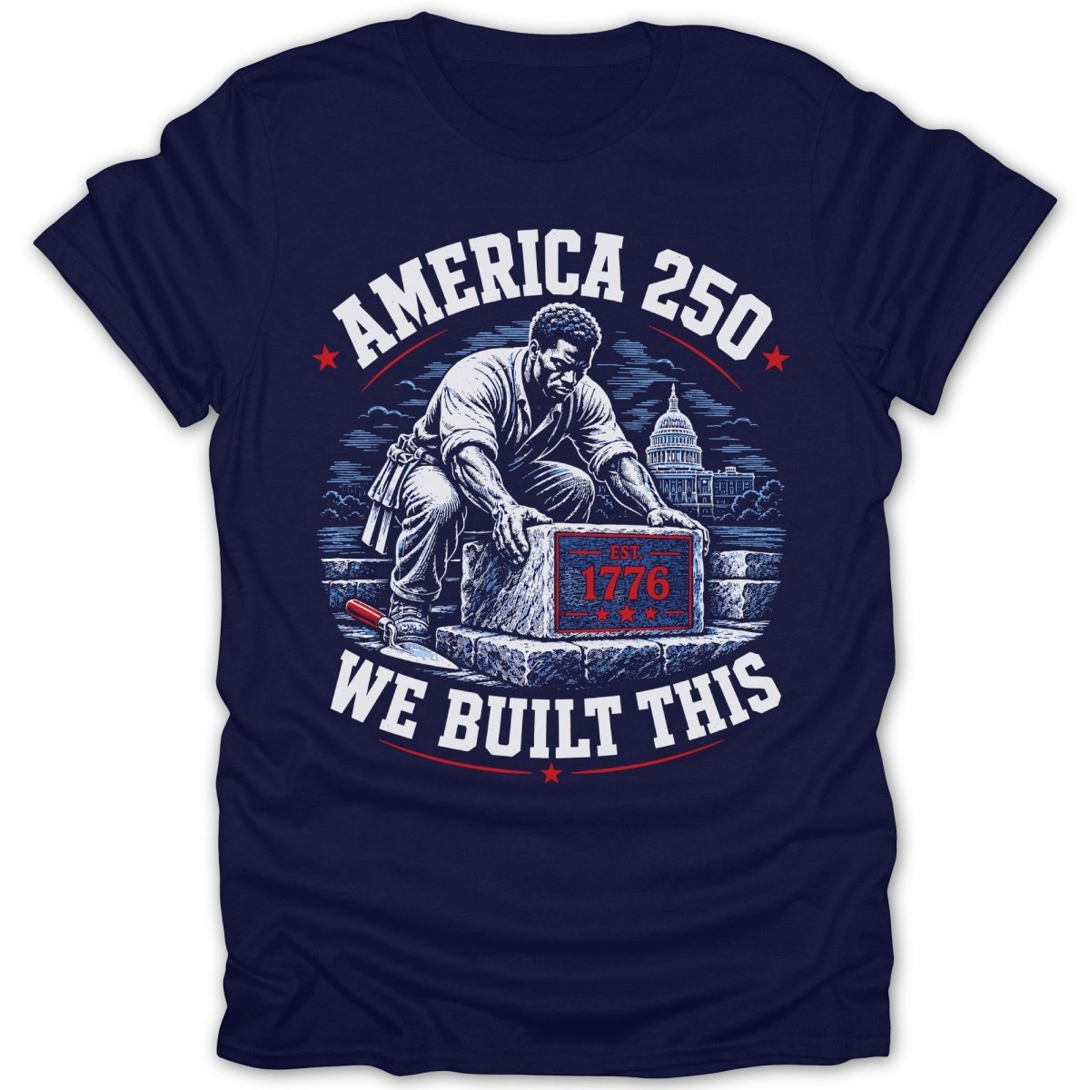 Man laying capstone with 1776 inscribed, "America 250 We Built This" text