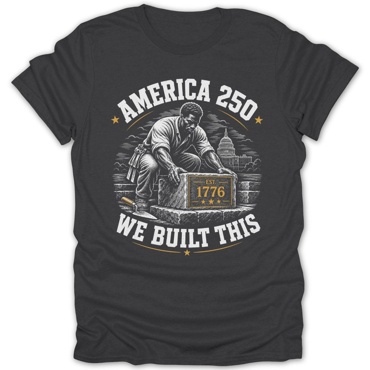 Man laying stone with "AMERICA 250 EST. 1776 WE BUILT THIS" text.