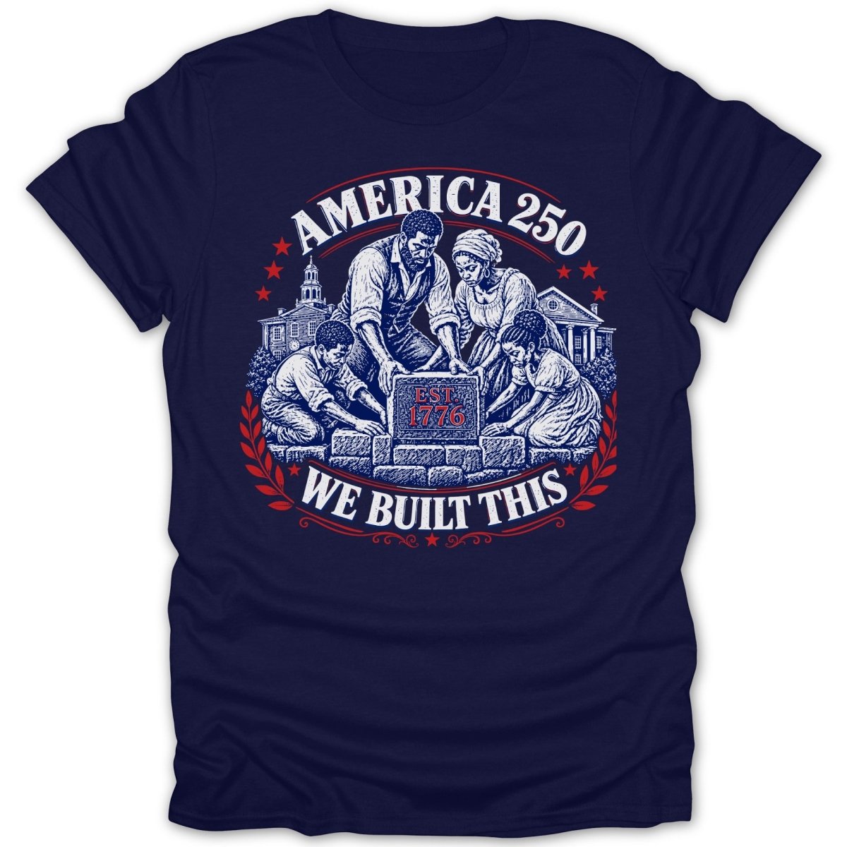 "America 250" and "We Built This" text with a family laying bricks and buildings.