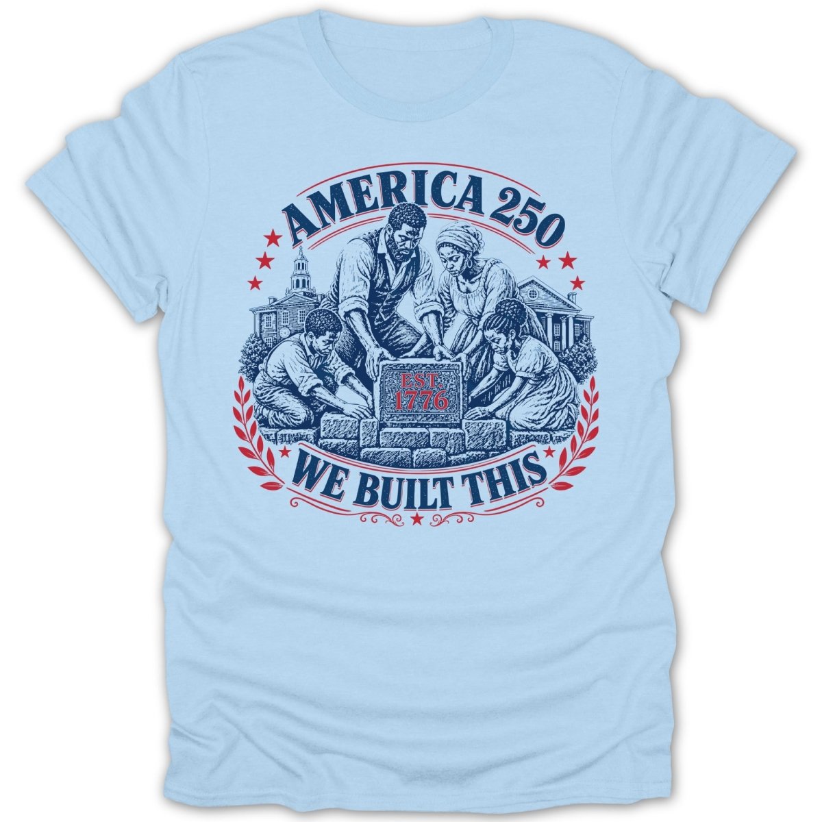 "America 250 We Built This" graphic with historical scene and foundational stone.