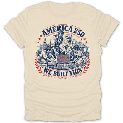 "America 250 We Built This" graphic with family laying cornerstone and buildings.
