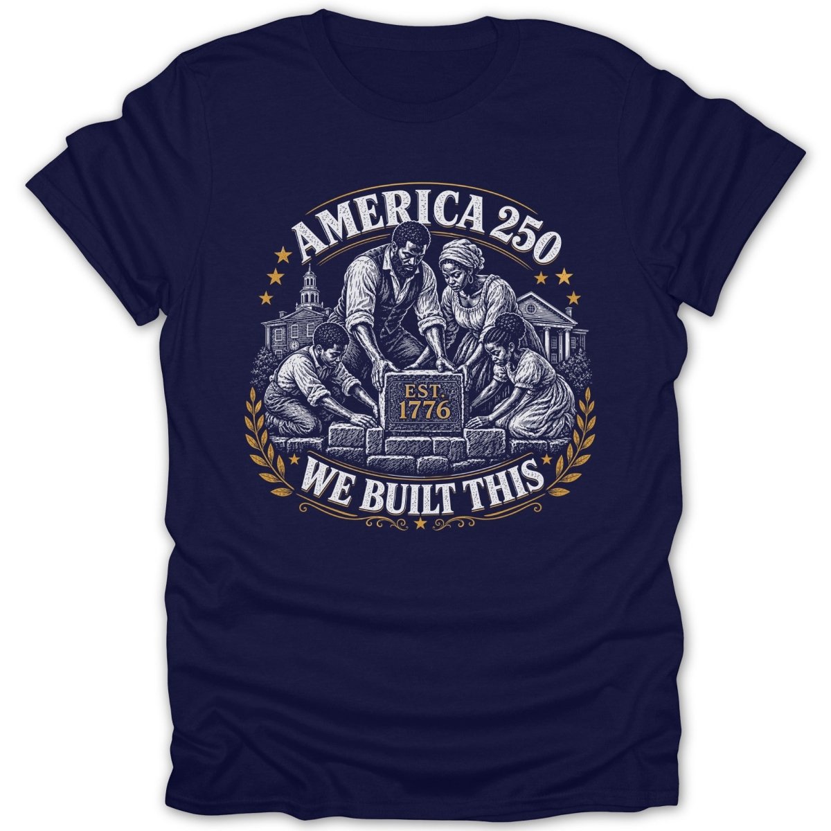 America 250: Est. 1776 We Built This, a family building a wall, with buildings.