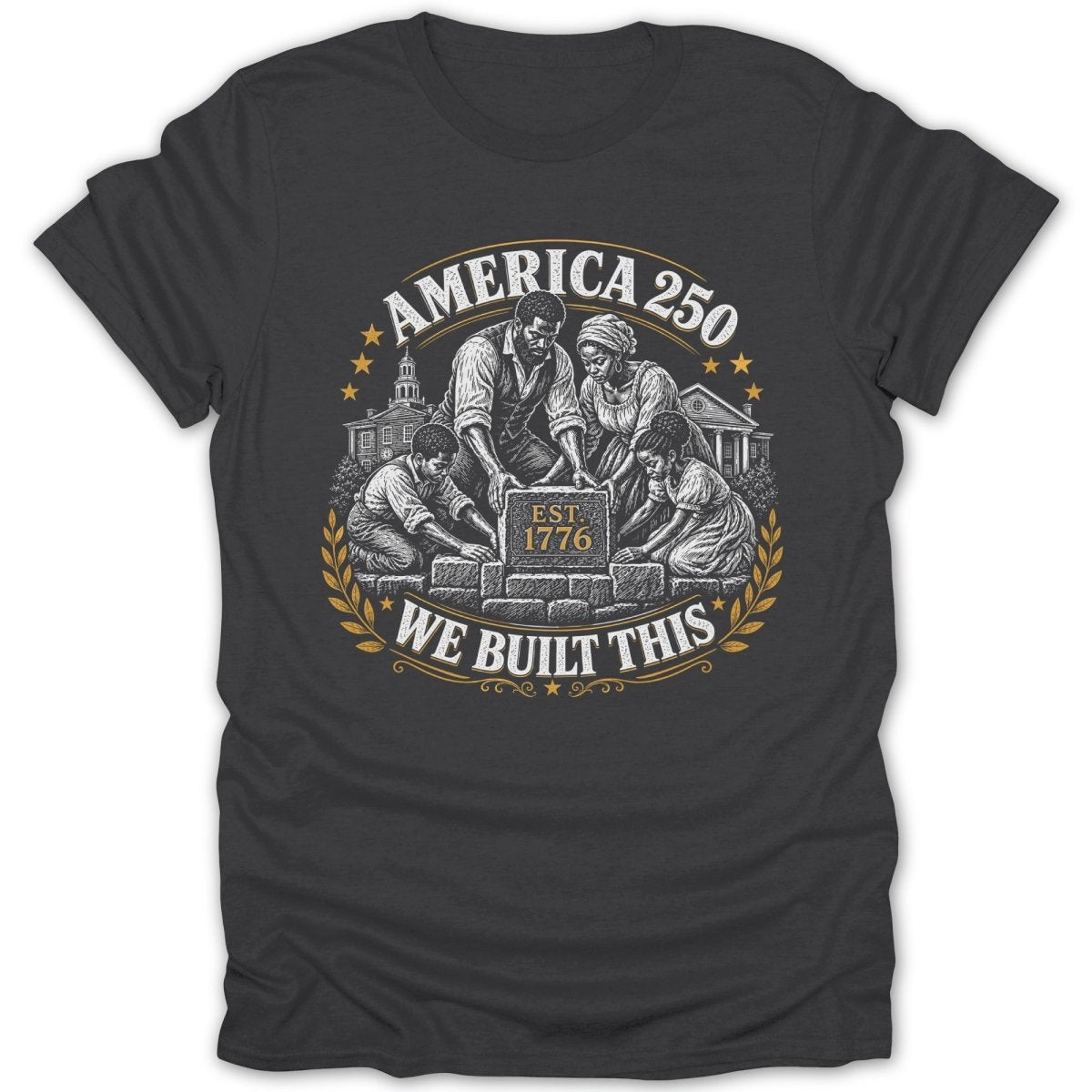 "America 250 Est 1776 We Built This" text with a family building bricks before historical buildings.