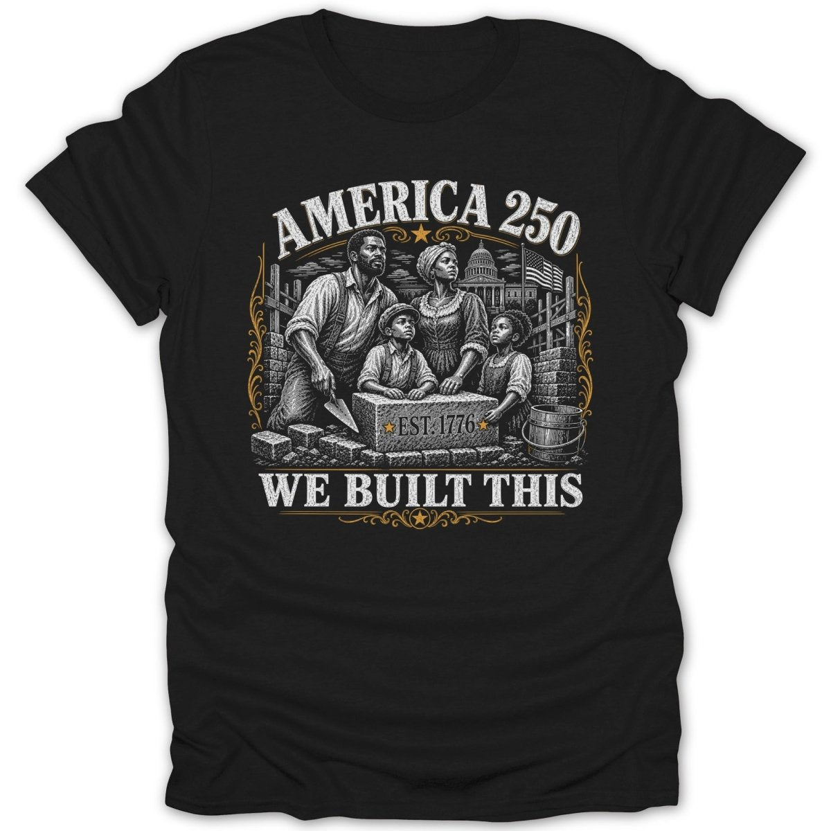 Black t-shirt with "America 250" and "We Built This" text, showing a family building.