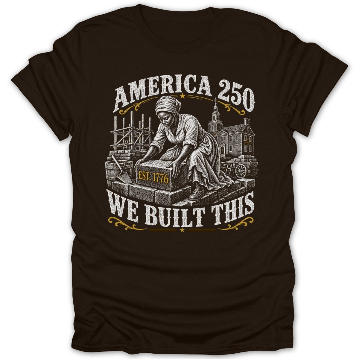 America 250 "We Built This" text with a woman laying a brick marked "Est. 1776".