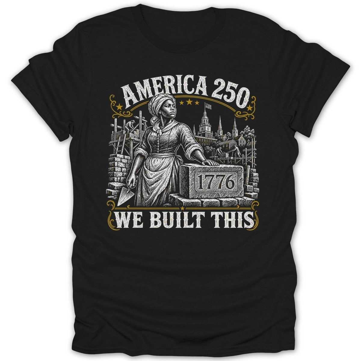 America 250, 1776: We Built This. Black t-shirt with historical graphic.