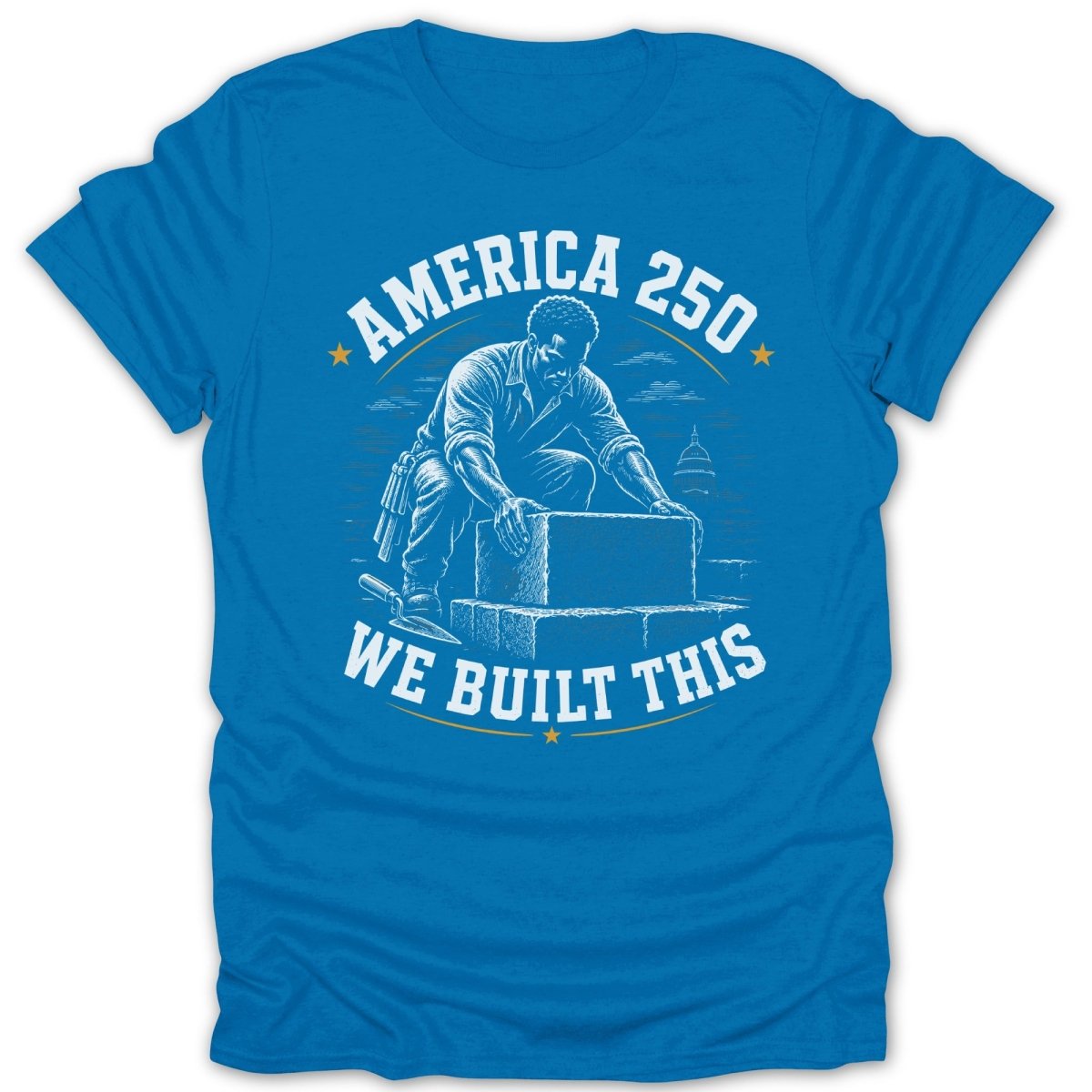 Blue t-shirt with "America 250 We Built This" graphic featuring a builder.