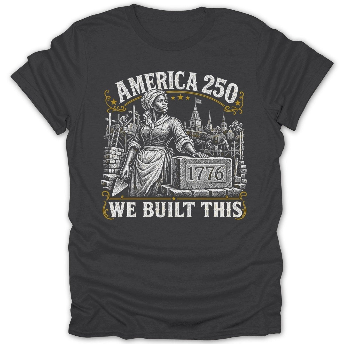 America 250. We Built This. Image of enslaved woman building with brick marked 1776.