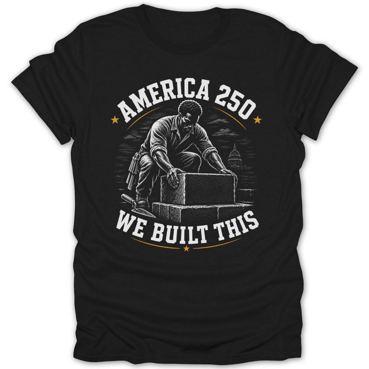 Black t-shirt with "America 250 We Built This" and builder graphic.