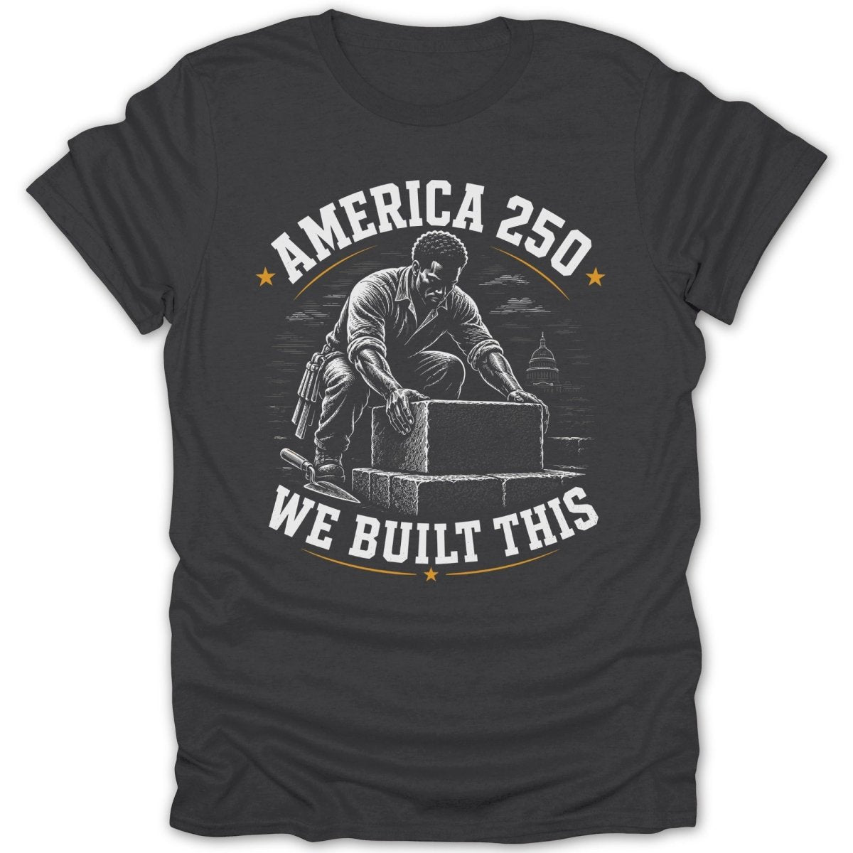 Man laying bricks with "America 250 We Built This" text and stars.