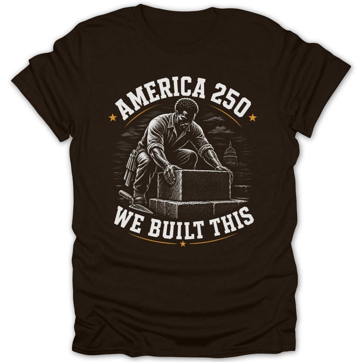 Man building with bricks, "America 250 We Built This" text.
