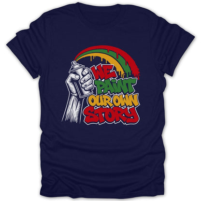 Navy t-shirt with "WE PAINT OUR OWN STORY" graffiti-style graphic.