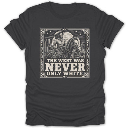 Cowgirl riding horse in desert landscape with text "THE WEST WAS NEVER ONLY WHITE."