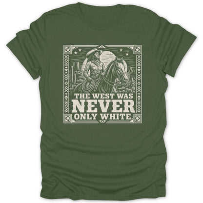T-shirt with graphic of Black cowboy on horseback in desert landscape: "The West Was Never Only White"