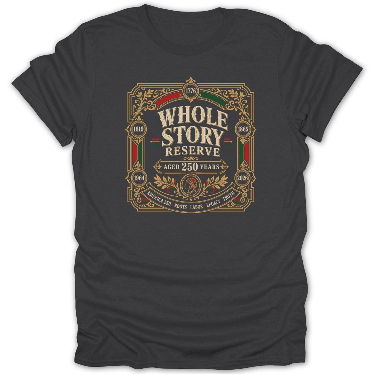 Dark t-shirt with "Whole Story Reserve Aged 250 Years" text and historical dates.