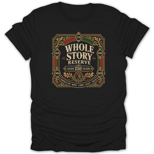 Black t-shirt with "Whole Story Reserve Aged 250 Years" text and historical dates.