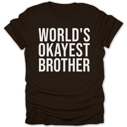 World's Okayest Brother Tee - Zion Threadz