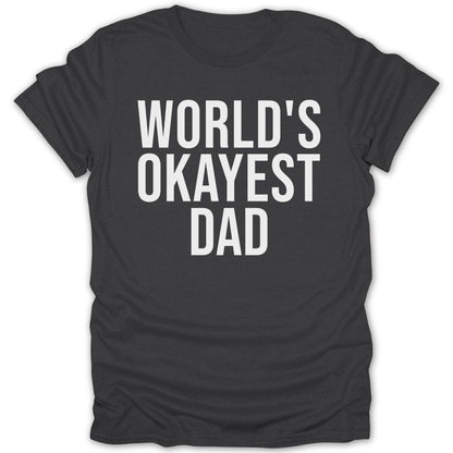 World's Okayest Dad Tee - Zion Threadz