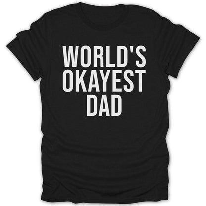World's Okayest Dad Tee - Zion Threadz