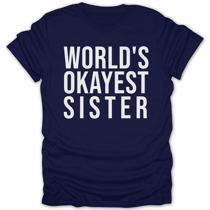 World's Okayest Sister Tee - Zion Threadz