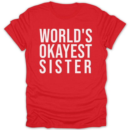 World's Okayest Sister Tee - Zion Threadz