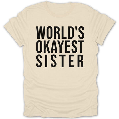 World's Okayest Sister Tee - Zion Threadz